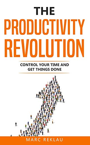 The Productivity Revolution: Control your time and get things done! (Change your habits, change your life, Band 2) The Productivity Revolution: Control your time and get things done! (Change your habits, change your life, Band 2) von CREATESPACE