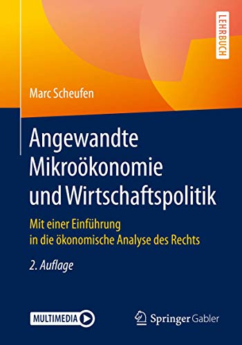 Angewandte Mikroökonomie und Wirtschaftspolitik: Mit einer Einführung in die ökonomische Analyse des Rechts von Springer