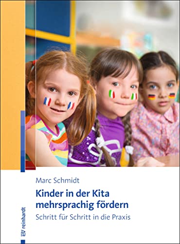 Kinder in der Kita mehrsprachig fördern: Schritt für Schritt in die Praxis