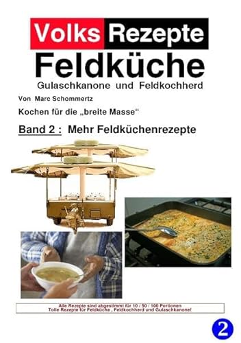 Volksrezepte Band 2 - Mehr Feldküchenrezepte Volksrezepte Band 2 - Mehr Feldküchenrezepte