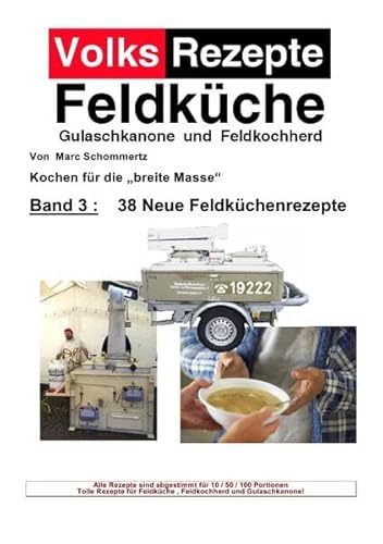 Volksrezepte Band 3 - 38 Neue Feldküchenrezepte: Jetzt auch mit Allergiefreien Rezepten !