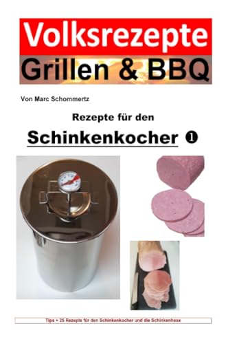 Volksrezepte Grillen & BBQ - Rezepte für den Schinkenkocher 1 (Volksrezepte Grillen & BBQ)