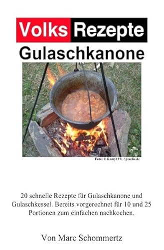 Volksrezepte Gulaschkanone: Rezepte für Gulaschkanone und Eintopfofen Volksrezepte Gulaschkanone: Rezepte für Gulaschkanone und Eintopfofen