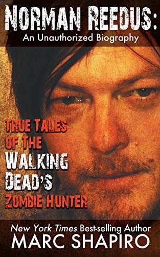 Norman Reedus: True Tales of The Walking Dead?s Zombie Hunter: An Unauthorized Biography von Riverdale Avenue Books