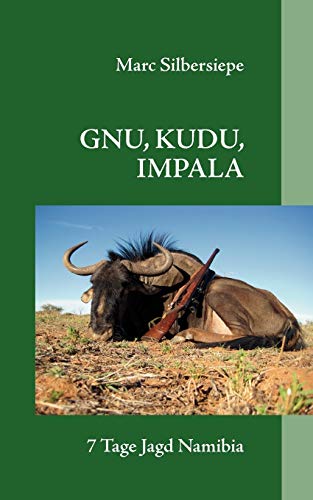 GNU, KUDU, IMPALA: 7 Tage Jagd in Namibia