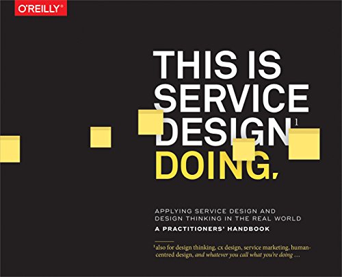 This is Service Design Doing: Applying Service Design Thinking in the Real World von O'Reilly UK Ltd.