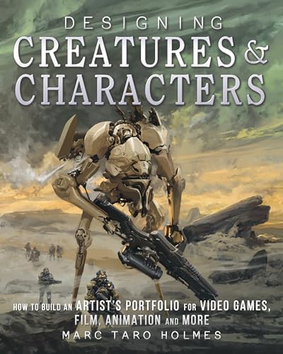 Designing Creatures and Characters: How to Build an Artist's Portfolio for Video Games, Film, Animation and More von North Light Books