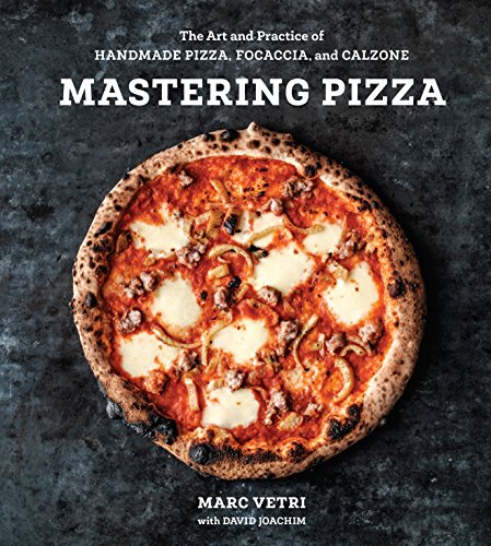 Mastering Pizza: The Art and Practice of Handmade Pizza, Focaccia, and Calzone [A Cookbook] von Ten Speed Press