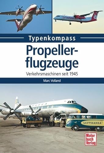 Propellerflugzeuge: Verkehrsmaschinen seit 1945 (Typenkompass) von Motorbuch Verlag