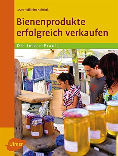 Bienenprodukte erfolgreich verkaufen von Ulmer Eugen Verlag