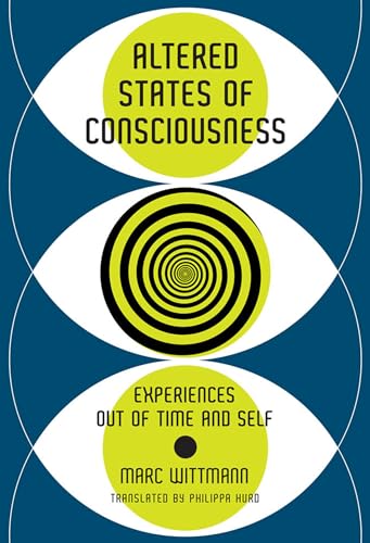 Altered States of Consciousness: Experiences Out of Time and Self (Mit Press) von The MIT Press