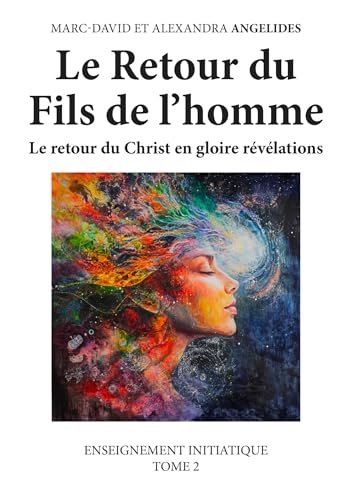Le Retour du Fils de l'homme: Le retour du Christ en gloire révélations. Enseignement initiatique Tome 2 von PUBLISHROOM