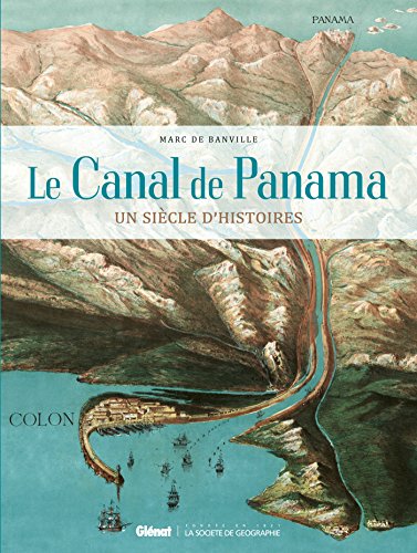Le Canal de Panama : un siècle d'histoires von GLENAT