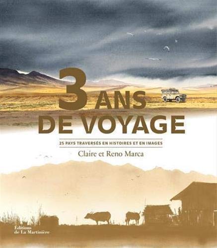3 ans de voyage nouvelle édition: 25 pays trversés en histoires et en images von La Martinière