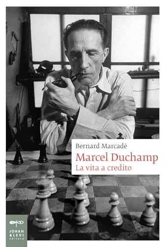 Marcel Duchamp. La vita a credito (Biografie) von Johan & Levi