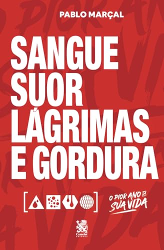 Sangue, Suor, Lágrimas e Gordura - Pablo Marçal Sangue, Suor, Lágrimas e Gordura - Pablo Marçal von Camelot Editora