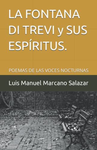LA FONTANA DI TREVI y SUS ESPÍRITUS.: POEMAS DE LAS VOCES NOCTURNAS von Independently published