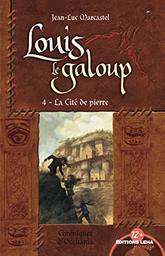 La cité de pierre: Louis le galoup (4)