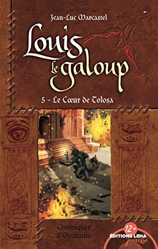 Le coeur de Tolosa: Louis le galoup (5) von LEHA