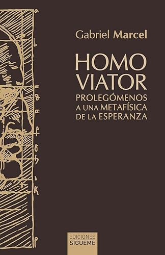 Homo viator: Prolegómenos a una metafísica de la esperanza (Hermeneia, Band 63)