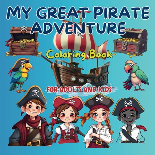 MY GREAT PIRATE ADVENTURE BOOK: coloring book von Independently published