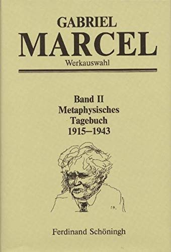 Werkausgabe.: Werkauswahl, 3 Bde., Bd.2, Metaphysisches Tagebuch 1915-1943: Ausgew., hrsg. u. Einl. v. Siegfried Foelz.