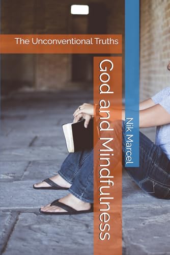 God and Mindfulness: The Unconventional Truths von Independently published