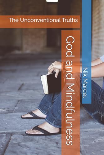 God and Mindfulness: The Unconventional Truths von Independently published
