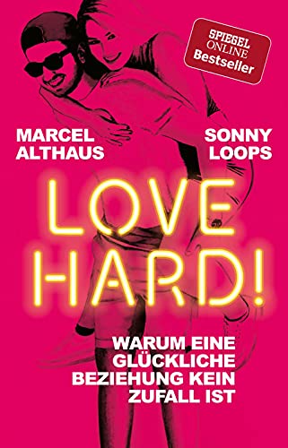 Love Hard!: Warum eine glückliche Beziehung kein Zufall ist