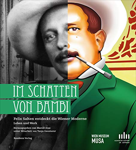 Im Schatten von Bambi Felix Salten entdeckt die Wiener Moderne. Leben und Werk: Wien Museum Musa von Residenz Verlag