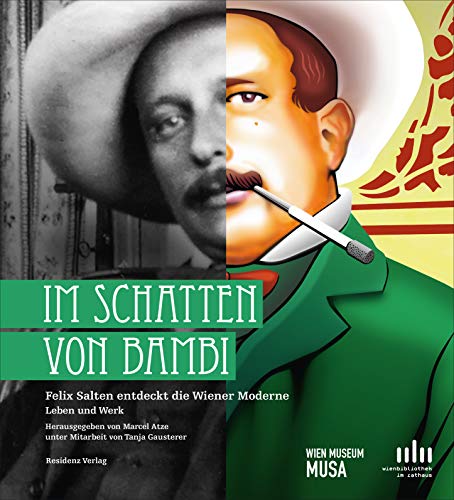 Im Schatten von Bambi Felix Salten entdeckt die Wiener Moderne. Leben und Werk: Wien Museum Musa