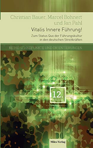 Vitalis Innere Führung!: Zum Status Quo der Führungskultur in den deutschen Streitkräften (Standpunkte und Orientierungen)