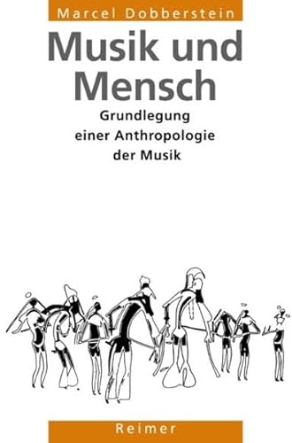 Musik und Mensch. Grundlegung einer Anthropologie der Musik (Reihe Historische Anthropologie) von Reimer, Dietrich