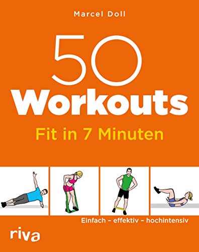 50 Workouts – Fit in 7 Minuten: Einfach – effektiv – hochintensiv von riva Verlag