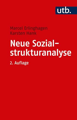 Neue Sozialstrukturanalyse: Ein Kompass für Studienanfänger von UTB GmbH