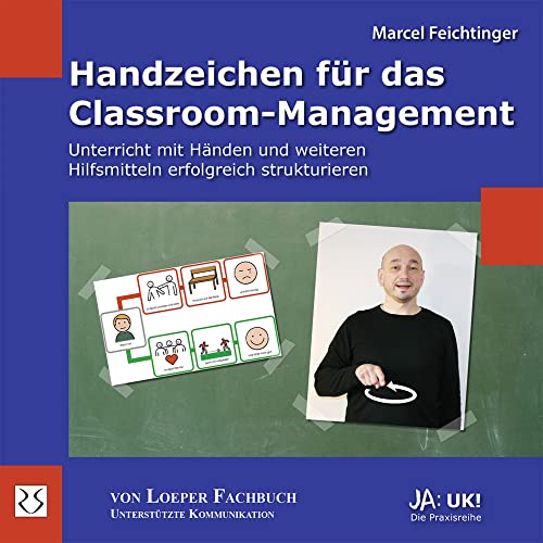 Handzeichen für das Classroom-Management: Unterricht mit Händen und weiteren Hilfsmitteln erfolgreich strukturieren (Ja: UK!) von Loeper Angelika Von