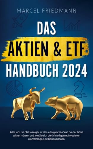Das Aktien & ETF Handbuch 2025: Alles, was Sie als Einsteiger über Wertpapiere wissen müssen und wie Sie sich an der Börse auch mit wenig Kapital ein krisensicheres Vermögen aufbauen Das Aktien & ETF Handbuch 2025: Alles, was Sie als Einsteiger über Wertpapiere wissen müssen und wie Sie sich an der Börse auch mit wenig Kapital ein krisensicheres Vermögen aufbauen von Bookmundo