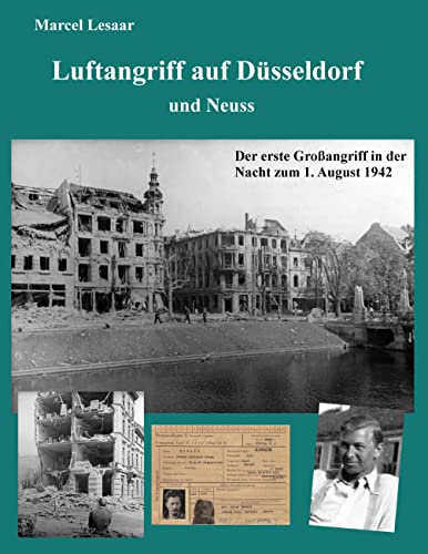 Luftangriff auf Düsseldorf und Neuss: Der erste Großangriff in der Nacht zum 1. August 1942