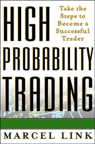 High-Probability Trading: Take the Steps to Become a Successful Trader von McGraw-Hill Education