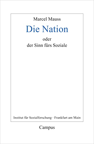 Die Nation oder Der Sinn fürs Soziale (Frankfurter Beiträge zur Soziologie und Sozialphilosophie, 25) von Campus Verlag