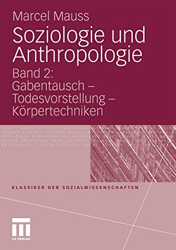 Soziologie Und Anthropologie: Band 2: Gabentausch - Todesvorstellung - Körpertechniken (Klassiker der Sozialwissenschaften) (German Edition) von VS Verlag für Sozialwissenschaften