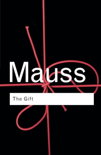 The Gift: The Form and Reason for Exchange in Archaic Societies (Routledge Classics) von Routledge