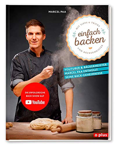 einfach backen: mit Tipps & Tricks vom Bäckermeister