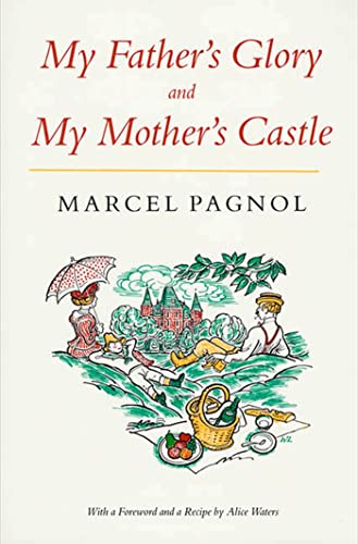 MY FATHERS GLORY MY MOTHERS CASTLE: Marcel Pagnol's Memories of Childhood