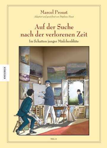 Auf der Suche nach der verlorenen Zeit (Band III): Im Schatten junger Mädchenblüte (2). Graphic Novel nach Marcel Proust: Im Schatten junger Mädchenblüte, Teil II (Die verlorene Zeit)