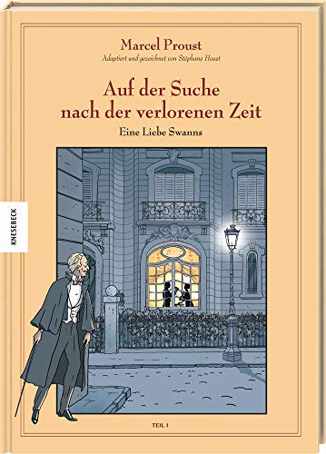 Auf der Suche nach der verlorenen Zeit (Band IV): An der Seite Swanns: Eine Liebe Swanns (1). Graphic Novel nach Marcel Proust