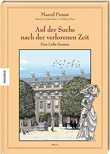 Auf der Suche nach der verlorenen Zeit (Band V): An der Seite Swanns: Eine Liebe Swanns (2). Graphic Novel nach Marcel Proust von Knesebeck Von Dem GmbH