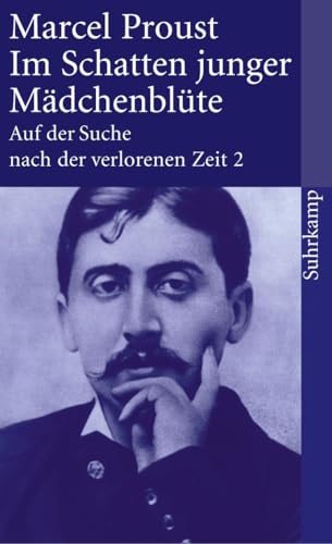 Auf der Suche nach der verlorenen Zeit. Frankfurter Ausgabe: Band 2: Im Schatten junger Mädchenblüte (suhrkamp taschenbuch) von Suhrkamp Verlag AG