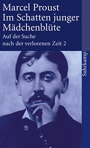 Auf der Suche nach der verlorenen Zeit. Frankfurter Ausgabe: Band 2: Im Schatten junger Mädchenblüte (suhrkamp taschenbuch)