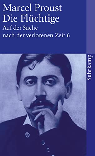 Auf der Suche nach der verlorenen Zeit. Frankfurter Ausgabe: Band 6: Die Flüchtige (suhrkamp taschenbuch)